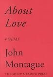 Montague, John: About Love Montague, John: About Love