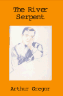 Gregor, Arthur: The River Serpent and Other Poems Gregor, Arthur: The River Serpent and Other Poems