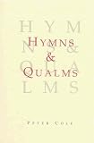 Cole, Peter: Hymns & Qualms Cole, Peter: Hymns & Qualms