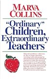 Collins, Marva: Ordinary Children, Extraordinary Teachers