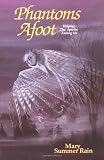 Rain, Mary Summer: Phantoms Afoot: Helping the Spirts Among Us Rain, Mary Summer: Phantoms Afoot: Helping the Spirts Among Us