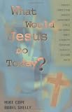 Cope, Mike: What Would Jesus Do Today?