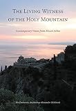 Golitzin, Alexander: The Living Witness of the Holy Mountain: Contemporary Voices from Mount Athos Golitzin, Alexander: The Living Witness of the Holy Mountain: Contemporary Voices from Mount Athos