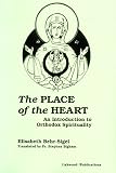 Behr-Sigel, Elisabeth: The Place of the Heart: An Introduction to Orthodox Spirituality