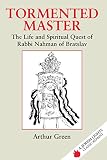 Tormented Master: The Life and Spiritual Quest of Rabbi Nahman of Bratslav (1879045117) by Green, Arthur Green, Arthur: Tormented Master: The Life and Spiritual Quest of Rabbi Nahman of Bratslav
