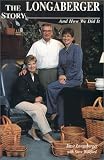 Longaberger, Dave: The Longaberger Story Longaberger, Dave: The Longaberger Story