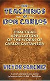 Nelson, Robert: The Teachings of Don Carlos: Practical Applications of the Works of Carlos Castaneda Nelson, Robert: The Teachings of Don Carlos: Practical Applications of the Works of Carlos Castaneda