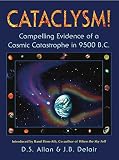 Allan, D. S.: Cataclysm: Compelling Evidence of a Cosmic Catastrophe in 9500 B. C.