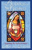 Starbird, Margaret: The Goddess in the Gospels: Reclaiming the Sacred Feminine Starbird, Margaret: The Goddess in the Gospels: Reclaiming the Sacred Feminine