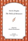 Douglas, Gavin: The Palis of Honoure Douglas, Gavin: The Palis of Honoure