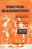 Richardson, M.T.: Practical Blacksmithing: Vols 3 & 4 in One Book Richardson, M.T.: Practical Blacksmithing: Vols 3 & 4 in One Book