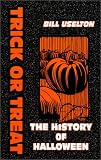 Uselton, Bill: Trick or Treat: The History of Halloween