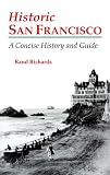Richards, Rand: Historic San Francisco: A Concise History and Guide Richards, Rand: Historic San Francisco: A Concise History and Guide
