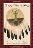 Rockwell, David: Giving Voice to Bear: North American Indian Rituals, Myths, and Images of the Bear Rockwell, David: Giving Voice to Bear: North American Indian Rituals, Myths, and Images of the Bear