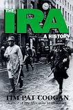Coogan, Tim Pat: The Ira: A History Coogan, Tim Pat: The Ira: A History