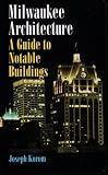 Korom, Joseph J.: Milwaukee Architecture: A Guide to Notable Buildings Korom, Joseph J.: Milwaukee Architecture: A Guide to Notable Buildings