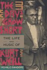 Sanders, Ronald: The Days Grow Short: The Life and Music of Kurt Weill