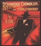 Clark, Al: Raymond Chandler in Hollywood Clark, Al: Raymond Chandler in Hollywood
