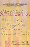 Seger, Linda: Advanced Screenwriting: Raising Your Script to the Academy Award Level