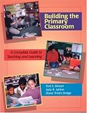 Jablon, Judy R.: Building the Primary Classroom: A Complete Guide to Teaching and Learning