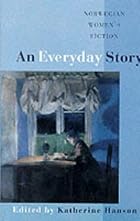 An Everyday Story: Norwegian Women's Fiction…