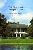 Wilson, Samuel: The Pitot House on Bayou St. John Wilson, Samuel: The Pitot House on Bayou St. John