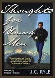Ryle, J.C.: Thoughts for Young Men