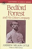 Lytle, Andrew N.: Bedford Forrest and His Critter Company