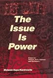 The Issue Is Power: Essays on Women, Jews, Violence and Resistance (1879960168) by Kaye Kaye: The Issue Is Power: Essays on Women, Jews, Violence and Resistance