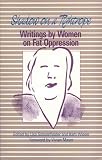 Shadow on a Tightrope: Writings by Women on Fat Oppression (1879960249) by Schoenfielder, Lisa Schoenfielder, Lisa: Shadow on a Tightrope: Writings by Women on Fat Oppression