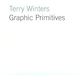 Rajchman, John: Terry Winters: Graphic Primitives Rajchman, John: Terry Winters: Graphic Primitives