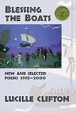 Clifton, Lucille: Blessing the Boats: New and Selected Poems 1988-2000 Clifton, Lucille: Blessing the Boats: New and Selected Poems 1988-2000
