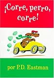 Eastman, P.D.: Corre, Perro, Corre Eastman, P.D.: Corre, Perro, Corre