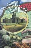 Williams, Edith Fletcher: The Capitol Cookbook: A Facsimile of the Original Austin 1899 Edition