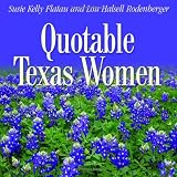 Flatau, Susie Kelly: Quotable Texas Women