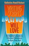 Herbert, Katherine Atwell: Writing Scripts Hollywood Will Love