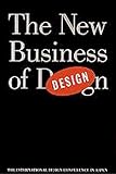 Kao, John J.: The New Business of Design: The Forty-Fifth International Design Conference in Aspen Kao, John J.: The New Business of Design: The Forty-Fifth International Design Conference in Aspen