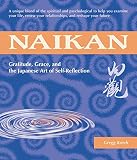 Krech, Gregg: Naikan: Gratitude, Grace, and the Japanese Art of Self-Reflection Krech, Gregg: Naikan: Gratitude, Grace, and the Japanese Art of Self-Reflection