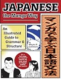 Lammers, Wayne P.: Japanese The Manga Way: An Illustrated Guide To Grammar And Structure Lammers, Wayne P.: Japanese The Manga Way: An Illustrated Guide To Grammar And Structure