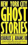 Adams, Charles J.: New York City Ghost Stories Adams, Charles J.: New York City Ghost Stories