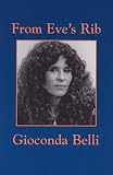 Belli, Gioconda: From Eve's Rib/Spanish-English Belli, Gioconda: From Eve's Rib/Spanish-English