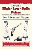 Zee, Ray: High Low Split Poker, Seven-Card Stud and Omaha Eight-Or-Better for Advanced Players
