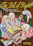 Fallon, Shannon Leigh: The Bill of Rights: What It Is, What It Means, and How It's Been Misused Fallon, Shannon Leigh: The Bill of Rights: What It Is, What It Means, and How It's Been Misused