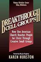 Breakthrough Cell Groups by Karen Hurston