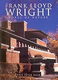 Nash, Eric Peter: Frank Lloyd Wright: Force of Nature Nash, Eric Peter: Frank Lloyd Wright: Force of Nature