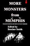 Smith, Beecher: More Monsters from Memphis Smith, Beecher: More Monsters from Memphis