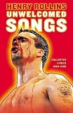 Rollins, Henry: Unwelcomed Songs
