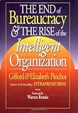 Pinchot, Gifford: The End of Bureaucracy and the Rise of the Intelligent Organization Pinchot, Gifford: The End of Bureaucracy and the Rise of the Intelligent Organization