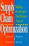 Poirier, Charles C.: Supply Chain Optimization: Building the Strongest Total Business Network