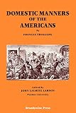 Trollope, Frances Milton: Domestic Manners of the Americans Trollope, Frances Milton: Domestic Manners of the Americans
